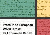 "Proto-Indo-European Word Stress: Its Lithuanian Reflex" 